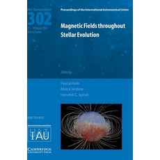 Magnetic Fields throughout Stellar Evolution (IAU S302) Hardcover, Cambridge University Press, English, 9781107044982