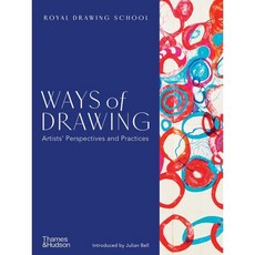 Ways of Drawing : Artists' Perspectives and Practices, Julian Bell(저), THAMES & HUDSON
