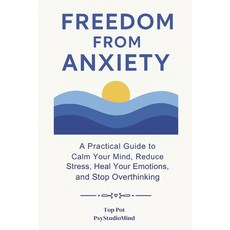 (英文圖書)Freedom from Anxiety: A Practical Guide to Calm Your Mind Reduce Stress Heal Y... 平裝版, Independently Published, 英文