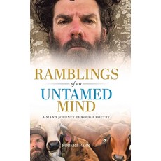 (영문도서)Ramblings of an Untamed Mind: A Man's Journey Through Poetry Hardcover, Tellwell Talent, English, 9781779628374