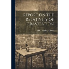 (영문도서) Report on the Relativity of Gravitation Paperback, Legare Street Press, English, 9781021921550