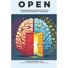 (영문도서) Open: A Neurospiritual Exploration of the Self-Healing Power of Your Brain Paperback, Depth Insights, English, 9780997955057