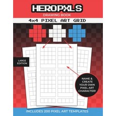 (영문도서) Pixel Art Drawing Book: 4x4 Pixel Art Grid Templates To Create Your Own Pixel Characters Paperback, Hero Pxls Press, English, 9781636572659