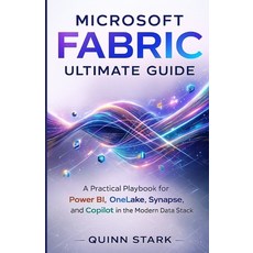 (영문도서)Microsoft Fabric Ultimate Guide: A Practical Playbook for Power BI OneLake Syn... Paperback, Independently Published, English, 9798277271759
