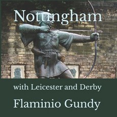 (영문도서) Nottingham: with Leicester and Derby Paperback, Independently Published, English, 9798303293205
