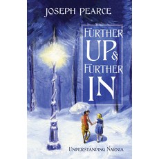 (영문도서) Further Up & Further in: Understanding Narnia Paperback, Tan Books, English, 9781505130799