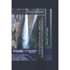 (영문도서) Fundamentals on Corporate Income Tax in Venezuela Paperback, Independently Published, English, 9798850369996