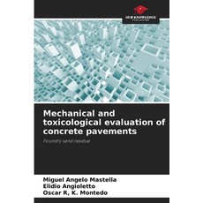 (영문도서)Mechanical and toxicological evaluation of concrete pavements Paperback, Our Knowledge Publishing, English, 9786209369919