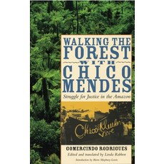 Walking the Forest with Chico Mendes: Struggle for Justice in the Amazon Paperback, University of Texas Press, English, 9780292717060