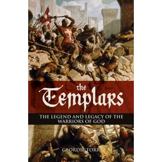 The Templars: The Legend and Legacy of the Warriors of God Paperback, Arcturus Editions