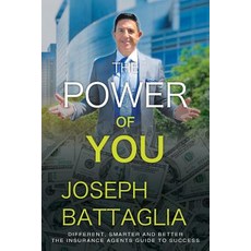 (영문도서) The Power of You: Different Smarter and Better - The Insurance Agents Guide to Success Paperback, Outskirts Press, English, 9781478799849
