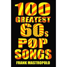 (영문도서)100 Greatest 60s Pop Songs: The Stories Behind Pop Music of the 1960s Paperback, Edgar Street Books, English, 9798896926405