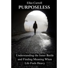 (英文圖書)Purposeless: Understanding the Inner Battle and Finding Meaning When Life Feels... 平裝版, Independently Published, 英文