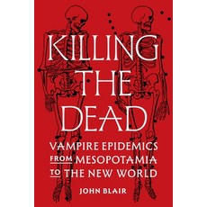 (外文書)Killing the Dead: Vampire Epidemics from Mesopotamia to the New World Hardcover, Princeton University Press, English