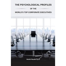 (영문도서) The Psychological Profiles of the World's Top Corporate Executives: The Significance of Top C... Paperback, Outskirts Press, English, 9781977257857