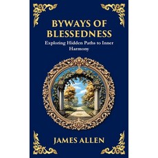 (영문도서)Byways of Blessedness: Hidden Paths to Inner Harmony (Large Print Deluxe Hardcov... Hardcover, Library of Alexandria, English, 9781806984138
