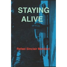 Staying Alive Paperback, Independently Published, English, 9781731318404