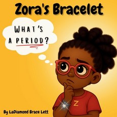 (영문도서)Zora's Bracelet: What's a Period?: A Children's Book About Menstrual Health Paperback, Independently Published, English, 9798291188859