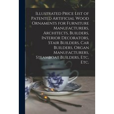(영문도서) Illustrated Price List of Patented Artificial Wood Ornaments for Furniture Manufacturers Arc... Paperback, Legare Street Press, English, 9781014917324