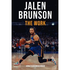 (영문도서)Jalen Brunson: The Work: How an Overlooked Underdog Became the King of New York Paperback, Independently Published, English, 9798199759625