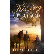 (영문도서) Kissing My Cowboy Again: A Small Town Clean Romance Paperback, Independently Published, English, 9798326216267