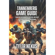 (영문도서)Tannenberg Game Guide: Learn How Positioning Beats Reflexes Multiplies Effectiv... Paperback, Independently Published, English, 9798276898926