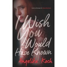 (영문도서) I Wish You Would Have Known: Messages For Abuse Survivors Paperback, Independently Published, English, 9798340253422