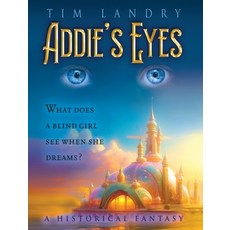 (영문도서)Addie's Eyes: A Historical Fantasy Hardcover, Sir Reel Press, English, 9798897785988