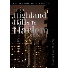 (영문도서)From Highland Hills to Harlem Hardcover, Urban Publishing House LLC, English, 9798349444128