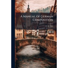 (英文圖書)A Manual of German Composition: With Passages for Translation Arranged Progressi... 平裝版, Nabu Press, 英文