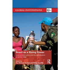(영문도서)Brazil as a Rising Power: Intervention Norms and the Contestation of Global Order Paperback, Routledge, English, 9780367597177 Routledge, English, 9780367597177