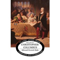 (영문도서) The Life of Christopher Columbus Paperback, Living Book Press, English, 9781922919892