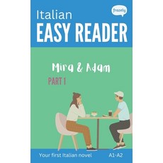 (영문도서) Italian Easy Reader - Mira & Adam I: Learn Italian with Graded Story (A1-A2) -... Paperback, Independently Published, English, 9798307933152