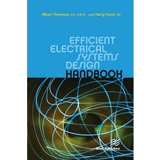 (영문도서)Efficient Electrical Systems Design Handbook Paperback, English, 9788770045650, River Publishers English, 9788770045650, River Publishers