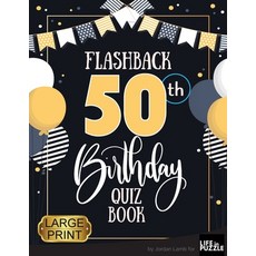 (영문도서) Flashback 50th Birthday Quiz Book Large Print: Turning 50 Humor and Mixed Puzzles for Adults ... Paperback, Life in Puzzle, English, 9783985521432