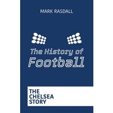 (영문도서) The History of Football: The Chelsea Story Paperback, Independently Published, English, 9798346944393