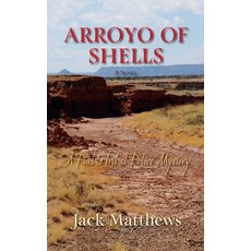 (영문도서) Arroyo of Shells: A Pueblo Tribal Police Mystery Hardcover, Sunstone Press, English, 9781632937476