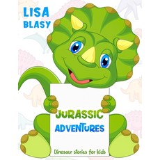 Dinosaur stories for kids: Jurassic Adventures Paperback, Independently Published, English, 9798698153696