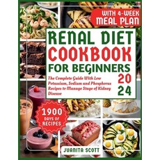 (영문도서) Renal Diet Cookbook For Beginners 2024: The Complete Guide With 1900 Days of Life-Changing Lo... Paperback, Independently Published, English, 9798878122337