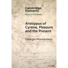 (영문도서)Aristippus of Cyrene Pleasure and the Present Paperback, Cambridge University Press, English, 9781009766692
