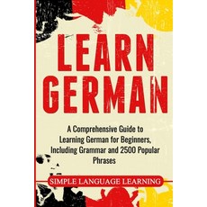 (영문도서) Learn German: A Comprehensive Guide to Learning German for Beginners Including Grammar and 2... Paperback, Bravex Publications, English, 9781647482121