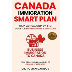 (영문도서)Canada Immigration Smart Plan: The Practical Step-by-step Guide for Entrepreneur... Paperback, Pine, Spruce & Stone Press,..., English, 9781069332899