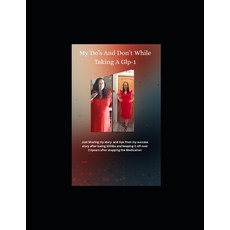 (영문도서)My Do's And Don't While Taking A GLP-1 Paperback, Independently Published, English, 9798277095133