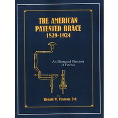 (영문도서)American Patented Brace 1829-1924: An Illustrated Directory of Patents Paperback, Astragal Press, English, 9781879335486