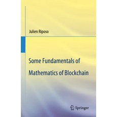 (영문도서) Some Fundamentals of Mathematics of Blockchain Hardcover, Springer, English, 9783031313226