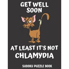 (영문도서) Get Well Soon At Least It's Not Chlamydia: 100 Easy Sudoku Puzzles Large Print... Paperback, Independently Published, English, 9781688524026
