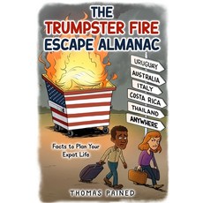 (영문도서)The Trumpster Fire Escape Almanac: Facts to Plan Your Expat Life Paperback, Identity Publications, English, 9781969995064
