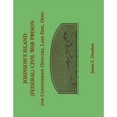 (영문도서) Johnson's Island (Federal) Civil War Prison for Confederate Officers Lake Erie... Paperback, Heritage Books, English, 9780788477379