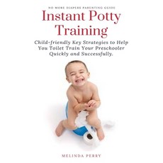 Instant Potty Training: Child-friendly Key Strategies to Help You Toilet Train Your Preschooler Quic... Paperback, Healthicrix, English, 9781637502259