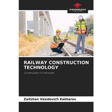 (영문도서)Railway Construction Technology Paperback, Our Knowledge Publishing, English, 9786208759582